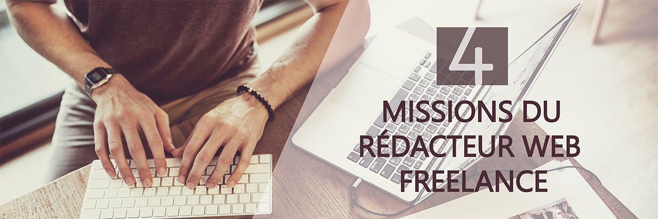 4 missions du rédacteur web freelance