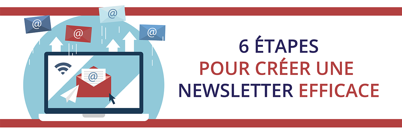 Créer une newsletter efficace en 6 étapes