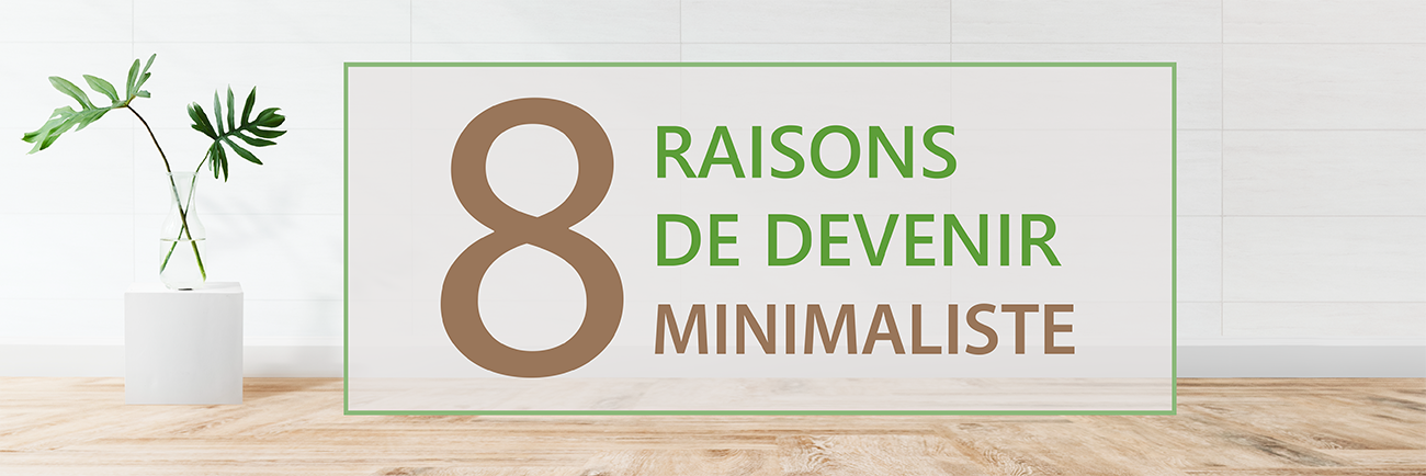 8 raisons de devenir minimaliste