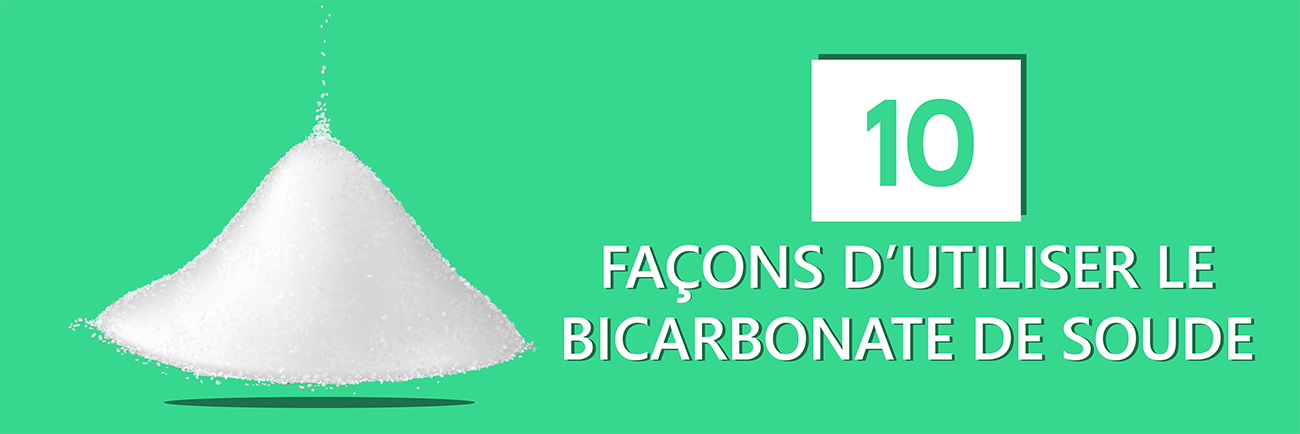 10 façon d&rsquo;utiliser le bicarbonate de soude