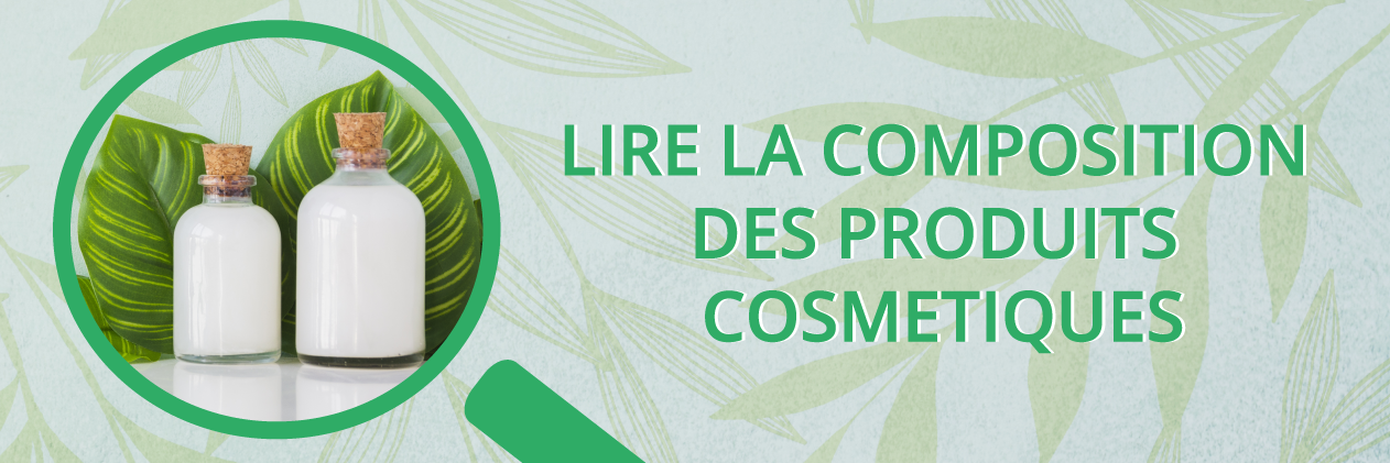 Comment apprendre à lire la composition des produits cosmétiques ?