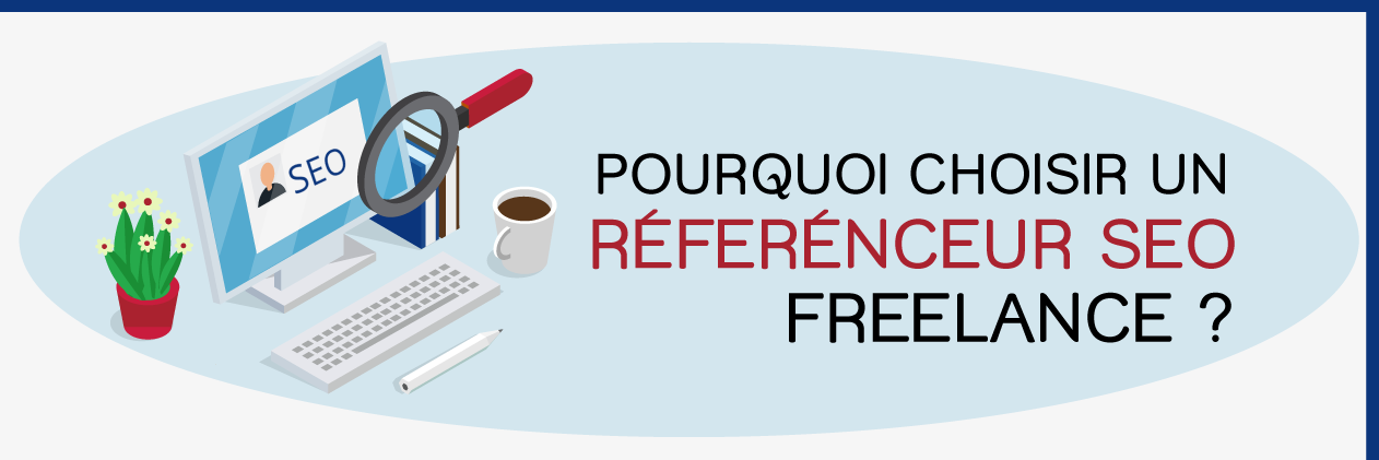 Pourquoi choisir un référenceur SEO freelance plutôt qu’une agence ?