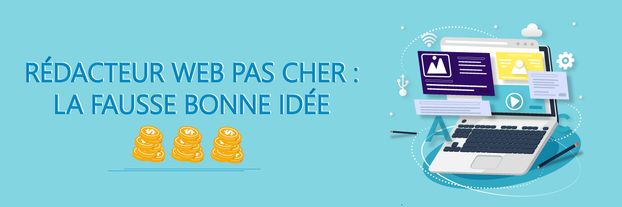Rédacteur web pas cher, la fausse bonne idée ?