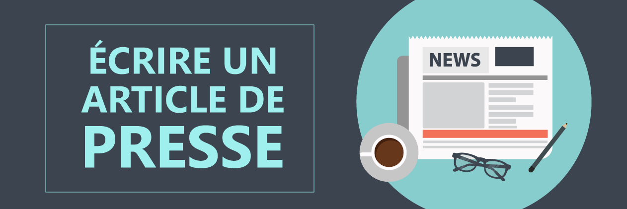 Comment écrire un article de presse ?