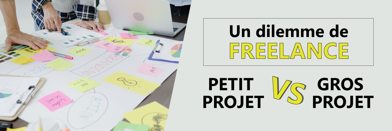 Petit projet VS Gros projet : Que choisir quand on est freelance ?