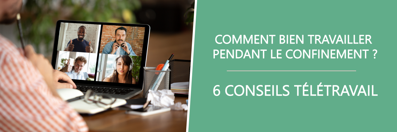 Comment travailler pendant le confinement ?
