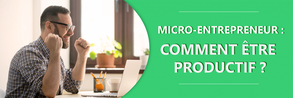 comment-etre-productif-micro-entrepreneur