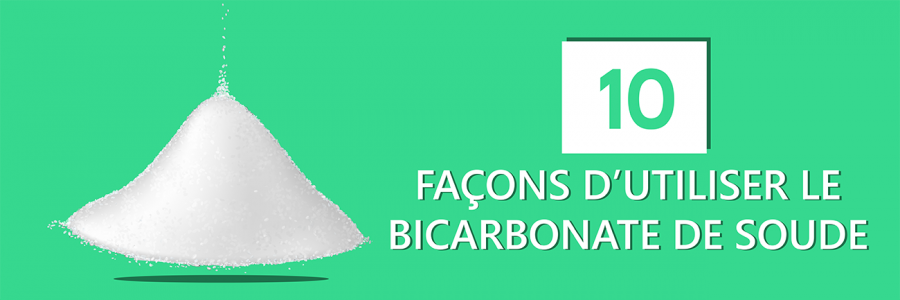 10 façon d’utiliser le bicarbonate de soude